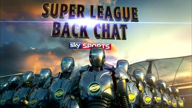 Super League Back Chat – Ep34
